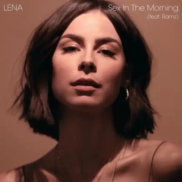 Lena - Sex in the Morning Ft. Ramz
